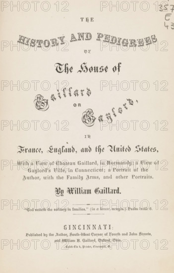 The history and pedigrees of the house of Gaillard or Gaylord, in France, England, and the United