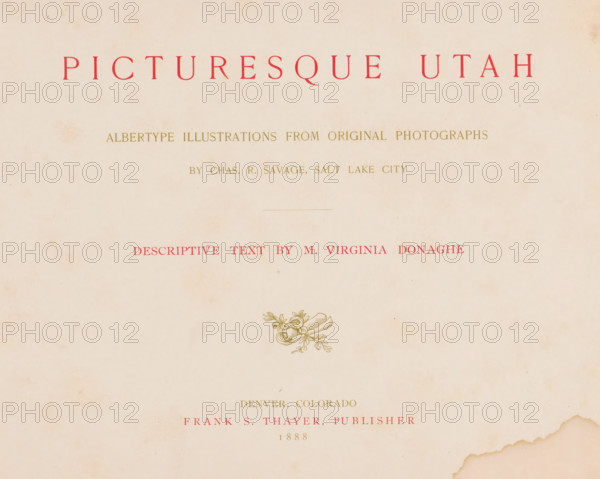 Picturesque Utah, descriptive text by M. Virginia Donaghe, albertype ill. from original photographs