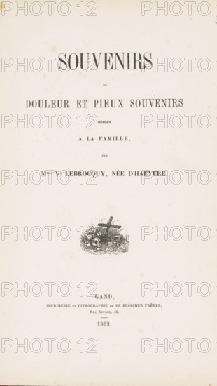 Souvenirs de douleur et pieux souvenirs, by Mme. Ve. Lebrocquy, née D'Haeyere, book, annotation:
