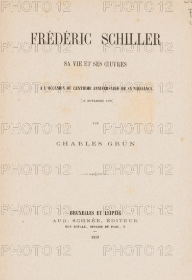 Frédéric Schiller, his life and his oeuvres : a centième anniversary of the naissance (November 10,