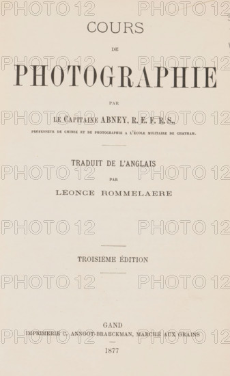 Cours de photographie, par Abney, traduit de l'Anglais par Léonce Rommelaere, book, name: '.
