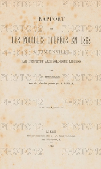 Rapport sur les fouilles opérées en 1868 à Juslenville par l'Institut archéologique Liégeois, book,