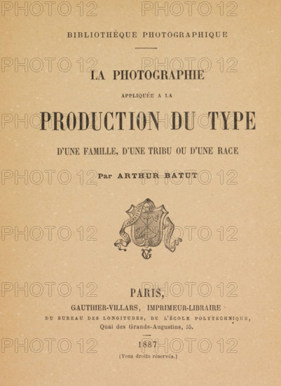La photographie appliqué à la production du type d'une famille, d'une tribu ou d'une race, book,