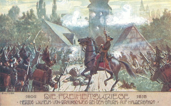 Archduke Whilhelm Von Braunschweig at the Battle of Halberstadt.
War of Liberation.
1806-18015