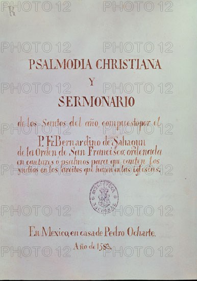 SAHAGUN BERNARDINO DE 1499-1590
PSALMODIA CRISTIANA DE LOS SANTOS 1583 -IMPRESO EN MEJICO EN CASA