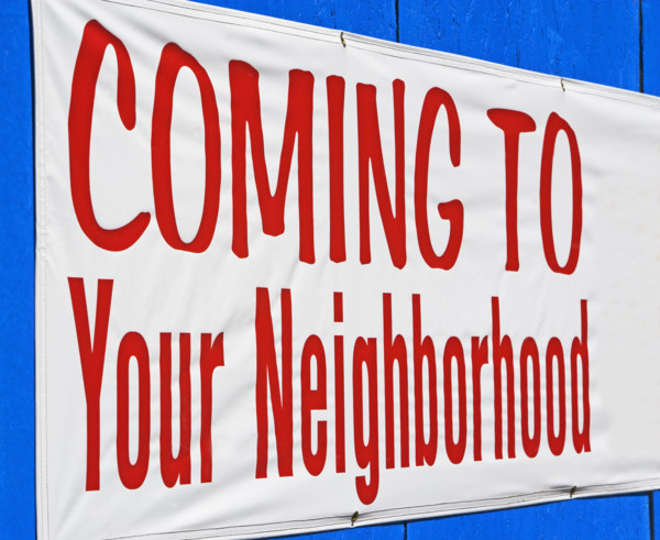 Close up of Coming to Your Neighborhood sign. Date : 2007