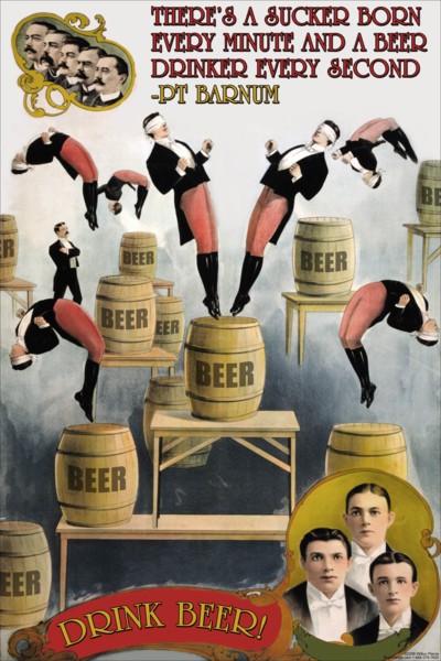 There's a sucker born every minute, a drinker every second 2006