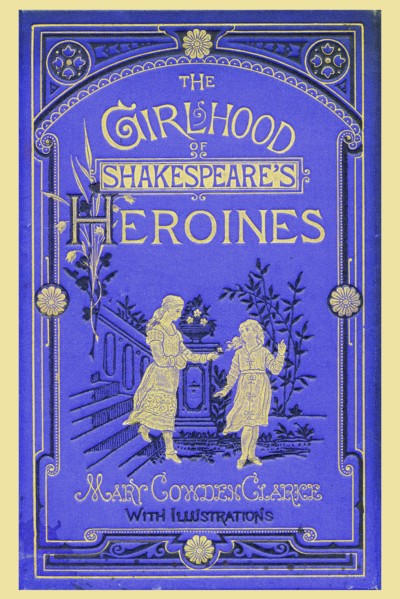 Girlhood of Shakespeare's Heroines