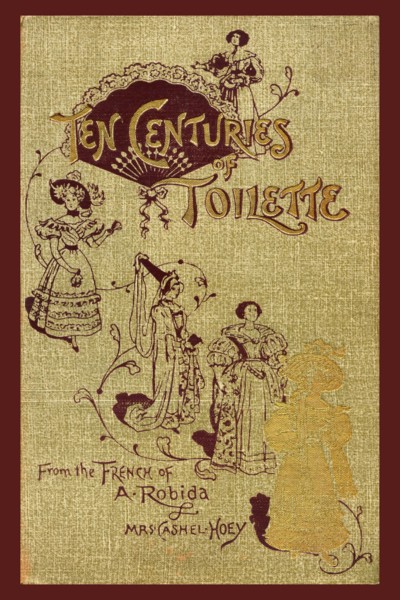 Ten Centuries of Toilette