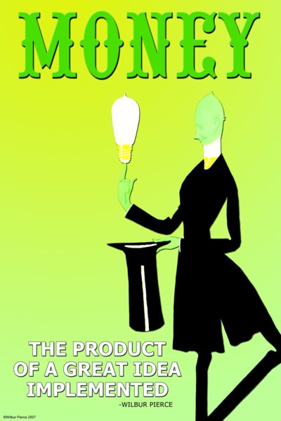 Money: The product of a great Idea Implemented 2006