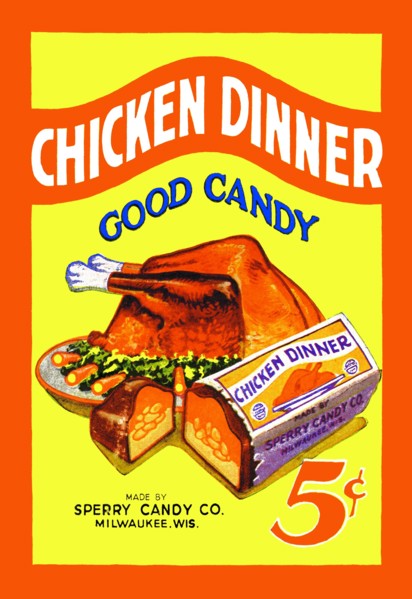 Chicken Dinner Good Candy