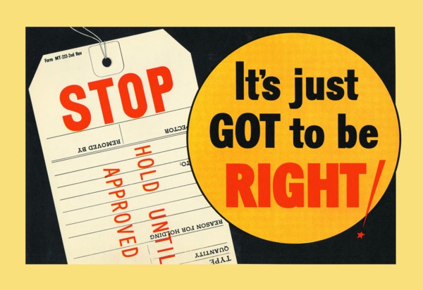 STOP - It's Just Got to be Right! 1944