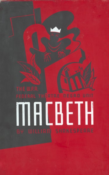 The W.P.A. Federal Theatre Negro Unit [presents] Macbeth by William Shakespeare circa 1936-1938.