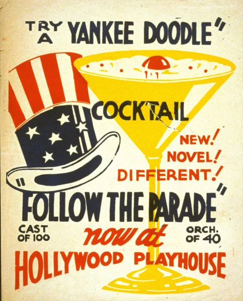 Try a Yankee Doodle cocktail - New! Novel! Different! - 'Follow the parade' now at Hollywood Playhouse circa 1936-1941.