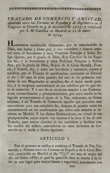 Treaty of Commerce and Friendship between the Crowns of Spain and England at the Congress of Utrecht.