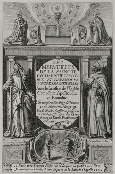 Les Merveilles de la Saincte Eucharistie discourues et defendues contre les infidelles"", by French