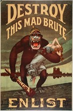 World War I: US Army enlistment poster "Destroy this Mad Brute"
