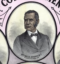 William Wells Brown (circa 1814 – November 6, 1884)African-American abolitionist