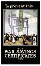 To prevent this - buy war savings certificates now. Poster showing German soldiers overseeing slave labour in a factory, and whipping one of the workers.