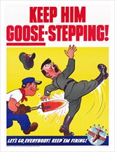 World War Two poster titled 'Keep him goose-stepping! Let's go, everybody! Keep `em firing!'