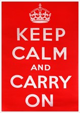 World war two British propaganda poster. 'Keep Calm and Carry On' 1942