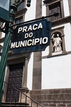 Sign 'Praco do Municipio' at the town hall or Camara Municipal of Funchal