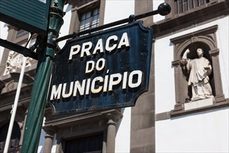 Sign "Praco do Municipio" at the town hall or Camara Municipal of Funchal
