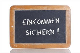 Old school blackboard with the words EINKOMMEN SICHERN!