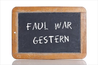 Old school blackboard with the phrase FAUL WAR GESTERN