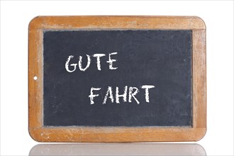 Old school blackboard with the words GUTE FAHRT