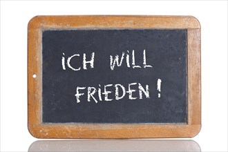 Old school blackboard with the words ICH WILL FRIEDEN!