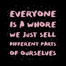 Everyone is a whore
