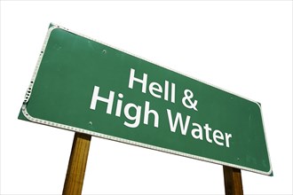 Hell and high water green road sign isolated on a white background with clipping path
