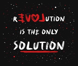 Love or revolution is the main solution? Concept of resistance and new changes. People against injustice. Text art painting on a concrete grunge wall. Creative idea human rights and social problems
