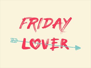 Friday lover trendy text art design for printing. Positive and original typography illustration isolated on white background