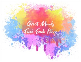 Great minds fuck each other. Colorful abstract watercolor splash in shape of human brain. Mental beauty concept