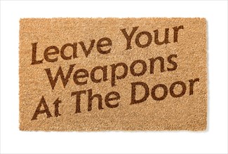 Leave your weapons at the door welcome mat isolated on A white background