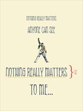 Nothing really matters to me