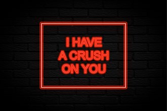 I have a crush on you. 3d lettering. Neon lights on black brick background