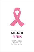 My fight is pink. National Breast Cancer Awareness Month concept