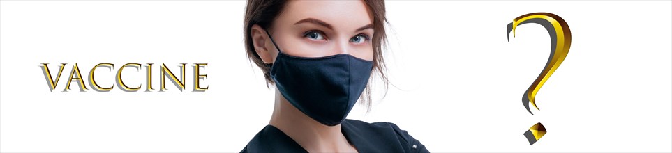 Image of a woman in a protective mask. Coronavirus vaccine advertisement. The concept of choosing whether to vaccinate or not. Global prevention
