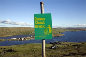 Dunna Chuck Bruck anti litter sign Shetland Islands, Scotland, United Kingdom, Europe