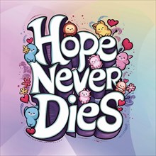 Cartoon animals with 'Hope Never Dies' in stylized text on a gentle pastel background, AI generated