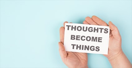 Thoughts become things, positive thinking and motivation concept, belief in a vision