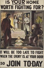 Recruitment poster for the First World War, published in Dublin, 1915. Is YOUR home worth fighting