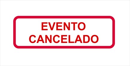 Red sign with the note (event) cancelled