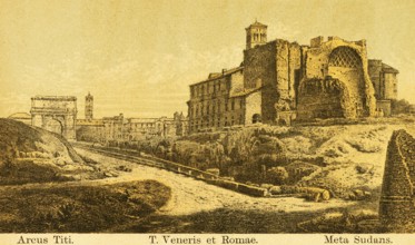 Arcus Titi, the Arcus Arch, Templum Veneris et Romae, Temple of Venus and Roma, part of the ruins