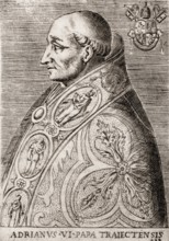 Pope Adrian VI, born Adriaan Florensz, 1459-1523, pope from 1522 to 1523