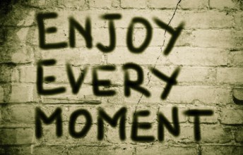 Enjoy Every Moment Concept