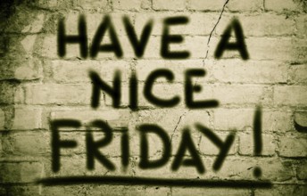 Have A Nice Friday Concept